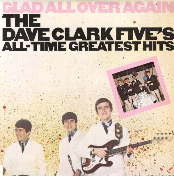 Dave Clark Five : Glad All Over Again – The Dave Clark Five's All-Time ...