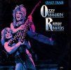 Ozzy Osbourne/Randy Rhoads : Crazy Train (live, orig)/I Don't ...