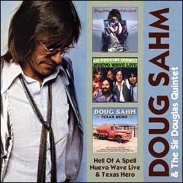 Doug Sahm + The Sir Douglas Quintet : Hell Of A Spell/Nuevo Wave ...